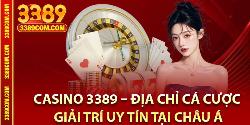 Casino 3389 – Địa chỉ Cá Cược Giải Trí Uy Tín Tại Châu Á 2 Casino 3389 hợp tác với nhà phát hành game nào?
