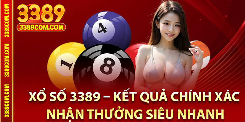 Xổ Số 3389 – Kết Quả Chính Xác, Nhận Thưởng Siêu Nhanh 2 Giới thiệu khái quát thông tin về xổ số 3389